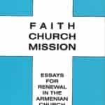 Faith, Church, Mission - Essays for Renewal in the Armenian Church, Vigen Guroian (softcover)