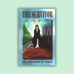 The Survivor, Dr. Rosemary H. Cohen (hardcover)
