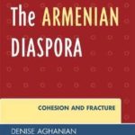 The Armenian Diaspora, Cohesion and Fracture, Denise Aghanian (softcover)