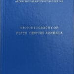 Historiography of Fifth Century Armenia, Archbishop Hrant Khatchadourian (hardcover)