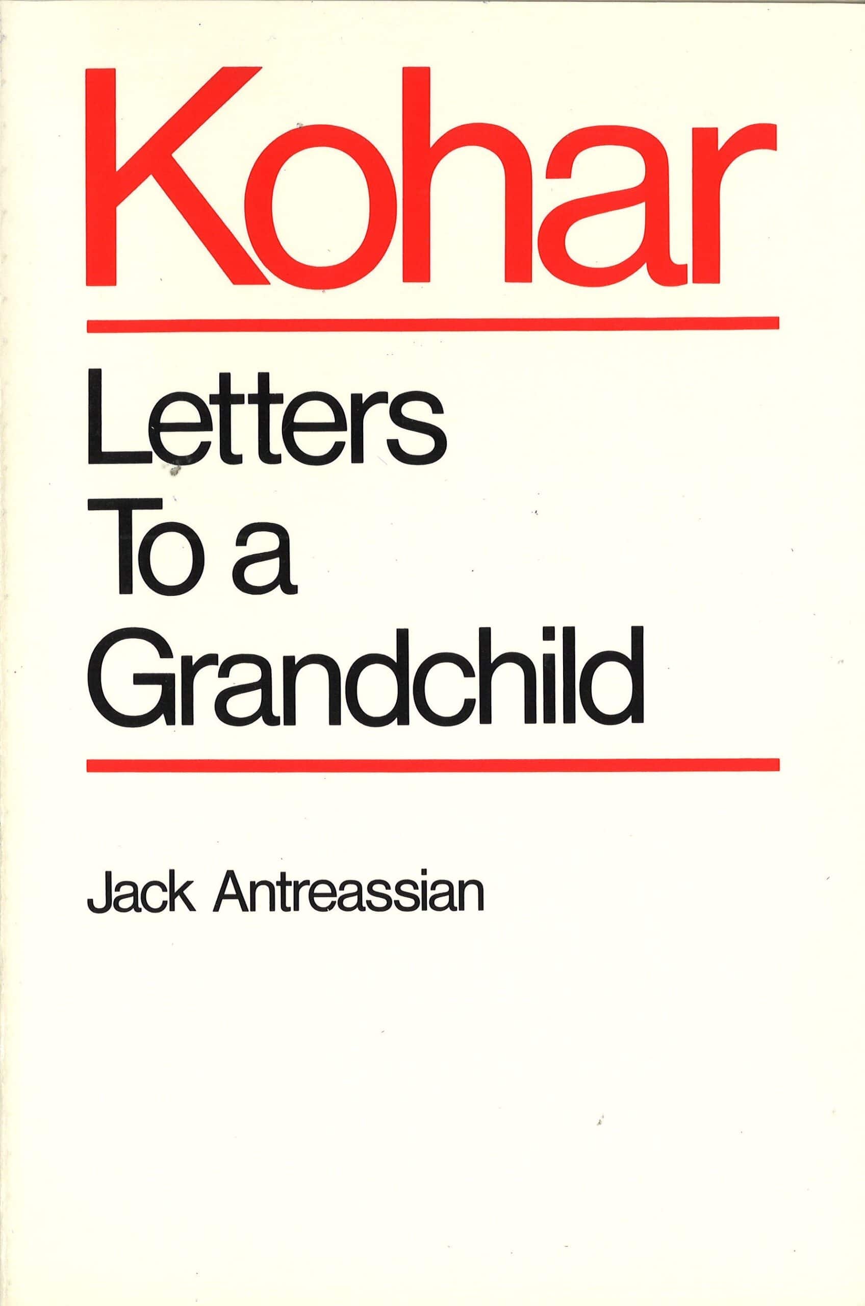 kohar Kohar: Letters to a Grandchild, Jack Antreassian (softcover) - Image 1