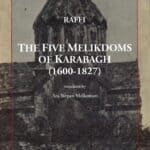 Raffi: The Five Melikdoms of Karabagh (1600-1827), translated by Ara Stepan Melkonian (softcover)