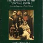 The Armenians in the Ottoman Empire: An Anthology and a Photo History, Joseph E. Malikian (hardcover)