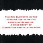 The Key Elements In the Turkish Denial of the Armenian genocide: A Case Study of Distortion and Falsification, Vahakn N. Dadrian (softcover)