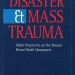 Disaster and Mass Trauma, Global Perspectives on Post Disaster Mental Health Management, Dr. Anie Sanentz Kalayjian (softcover)