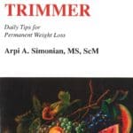 Slimmer & Trimmer - daily tips for permanent weight loss, Arpi A. Simonian, MS, ScM (softcover)