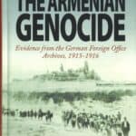 The Armenian Genocide: Evidence from the German Foreign Office Archives, 1915-1916, Wolfgang Gust, ed. (hardcover)