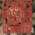 Raphael Lamkin's Dossier on the Armenian Genocide (softcover)