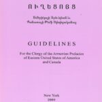 Ուղեցոյց, Ամերիկայի Արեւելեան եւ Քանատայի Թեմի Եկեղեցականաց (թղթակազմ)- Guidelines for the Clergy of the Armenian Prelacies of Eastern United States of America and Canada (softcover)