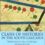 Clash Of Histories In The South Caucasus, Rouben Galichian (hardcover)