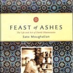 Feast of Ashes: The Life and Art of David Ohannessian, Sato Moughalian (hardcover)