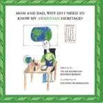 Mom and Dad, Why Do I Need To Know My Armenian Heritage?, Talar Keoseyan (softcover)