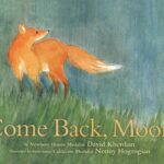 Come Back, Moon, by Newbery Honor Medalist David Kherdian, illustrated by two-time Caldecott Medalist Nonny Hogrogian (hardcover)