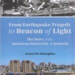 From Earthquake Tragedy to Beacon of Light, The Story of the American University of Armenia, Armen Der Kiureghian (hardcover)