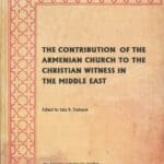 The Contribution of the Armenian Church to the Christian Witness in the Middle East - edited by Seta B. Dadoyan (hardcover)