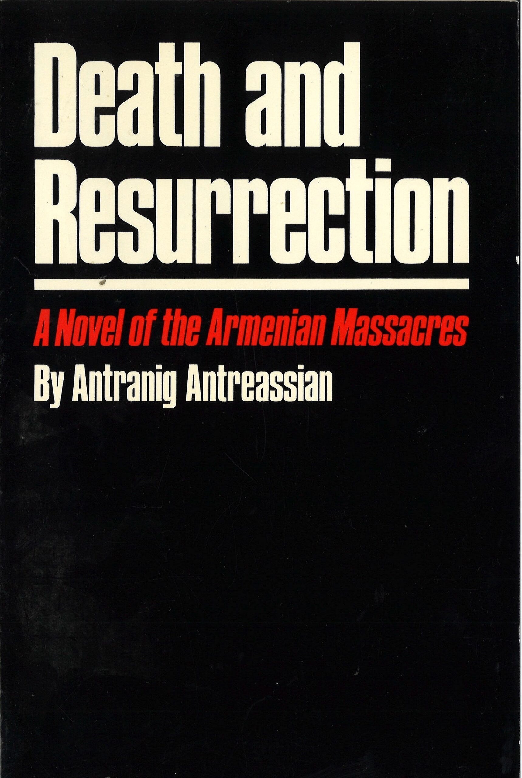 death and resurrection Death and Resurrection, A Novel of the Armenian Massacres, Antranig Antreassian (softcover) - Image 1